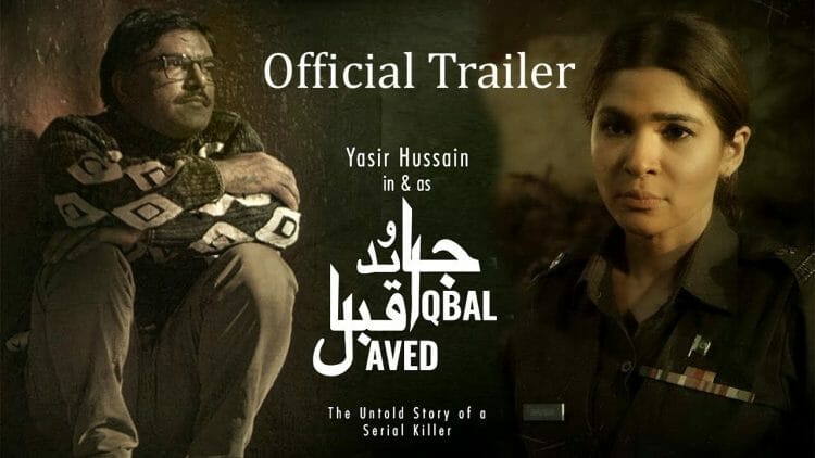 Javed Iqbal, Javed Iqbal The Untold Story of a Serial Killer, Yasir Hussain, Ayesha Omar