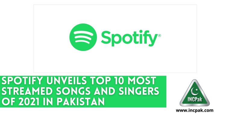 Spotify unveils top 10 most streamed songs and singers of 2021 in Pakistan