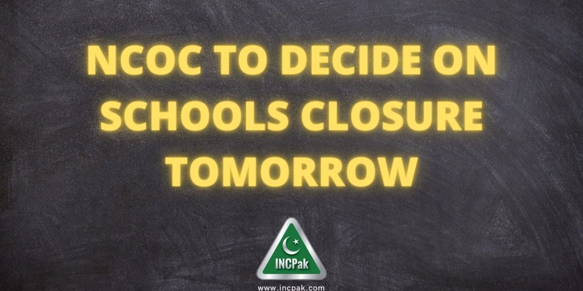 Schools Closure, Schools Closing, NCOC meeting, NCOC