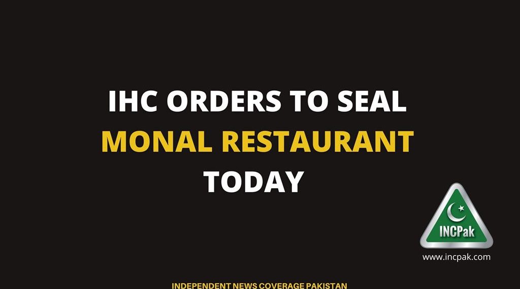 IHC orders to seal Monal Restaurant today