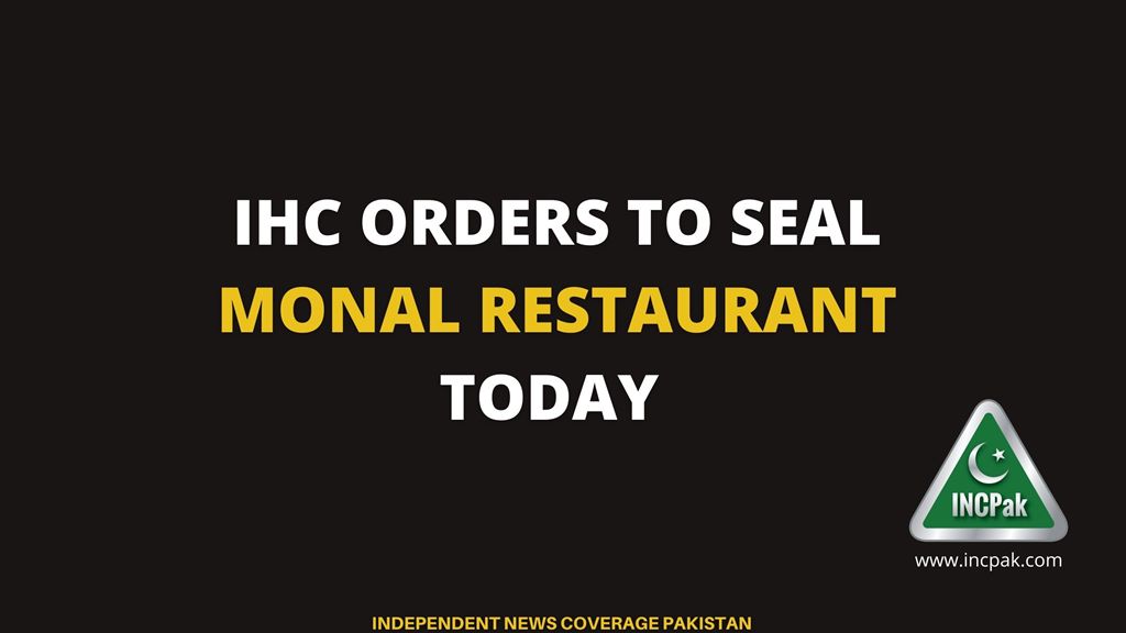 IHC orders to seal Monal Restaurant today 