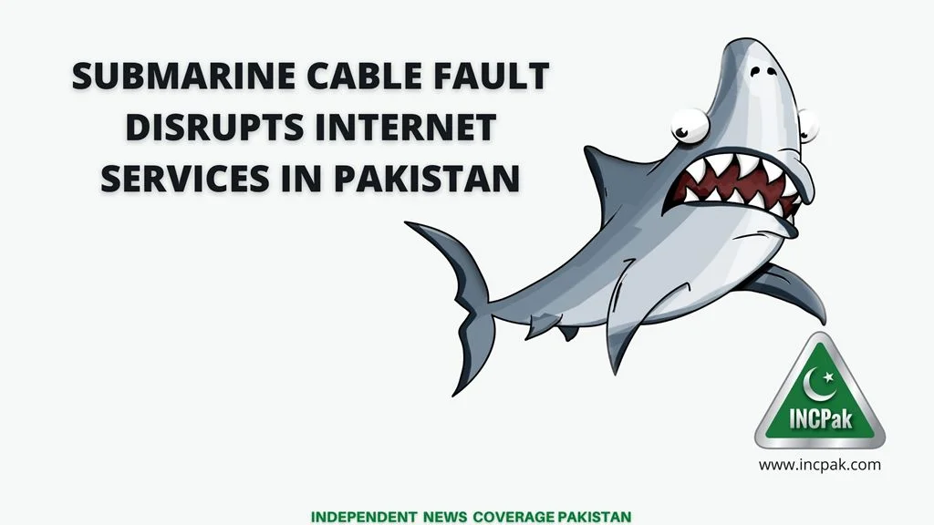 Submarine cable fault, slow internet in pakistan, submarine cable fault pakistan