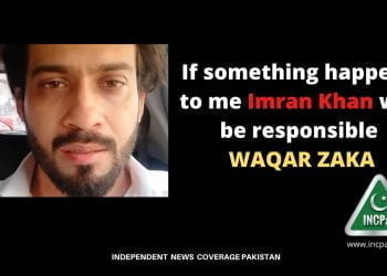 If something happens to me Imran Khan will be responsible: Waqar Zaka