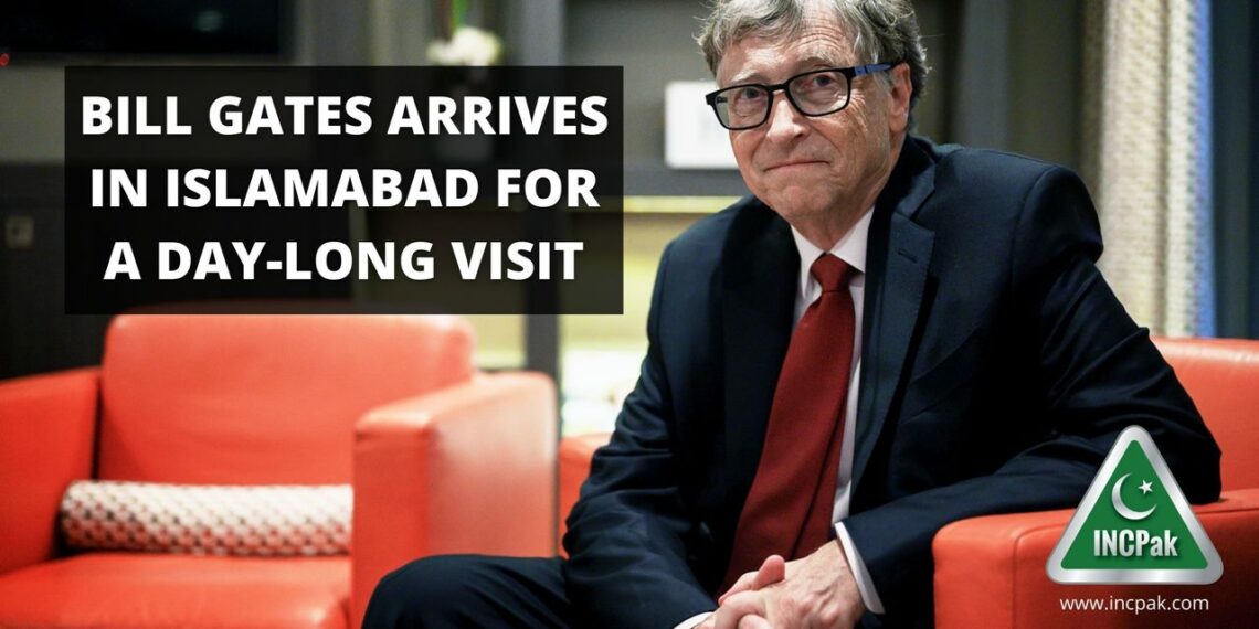 Bill Gates arrives in Islamabad for a day-long visit