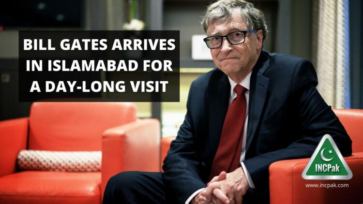 Bill Gates arrives in Islamabad for a day-long visit