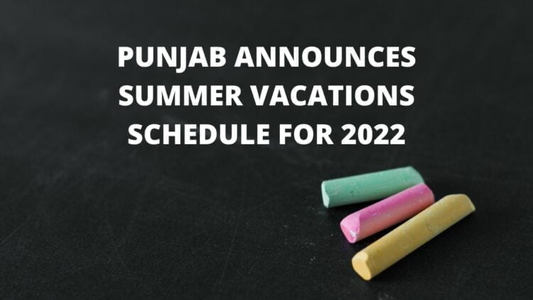 Punjab Summer Vacations 2022, Punjab Summer Vacations, Summer Vacations