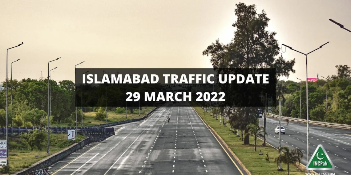 Islamabad Traffic Plan, Islamabad Traffic Plan 29 March 2022