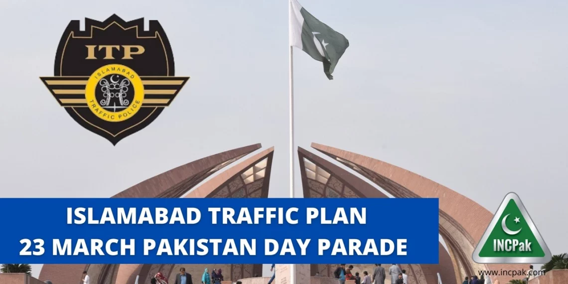 Islamabad Traffic Plan, 23 March, Pakistan Day Parade