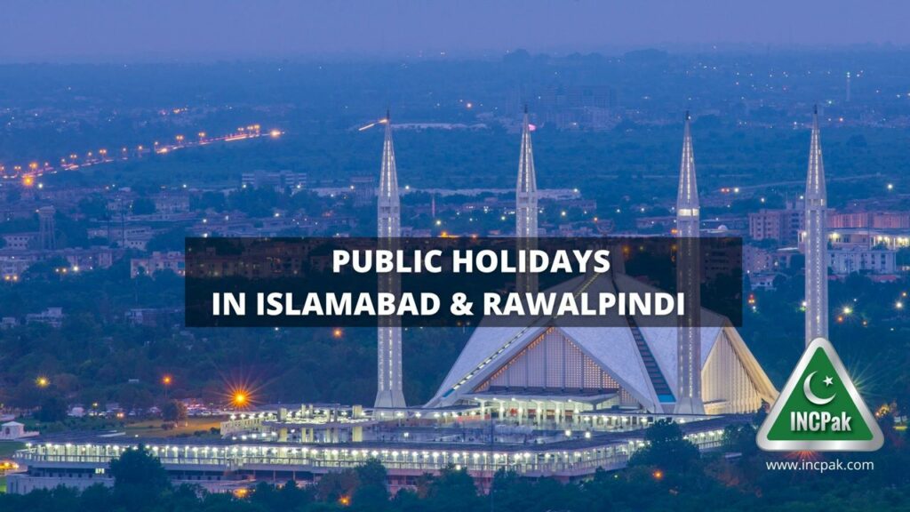 Govt announces four days public holiday in Rawalpindi & Islamabad