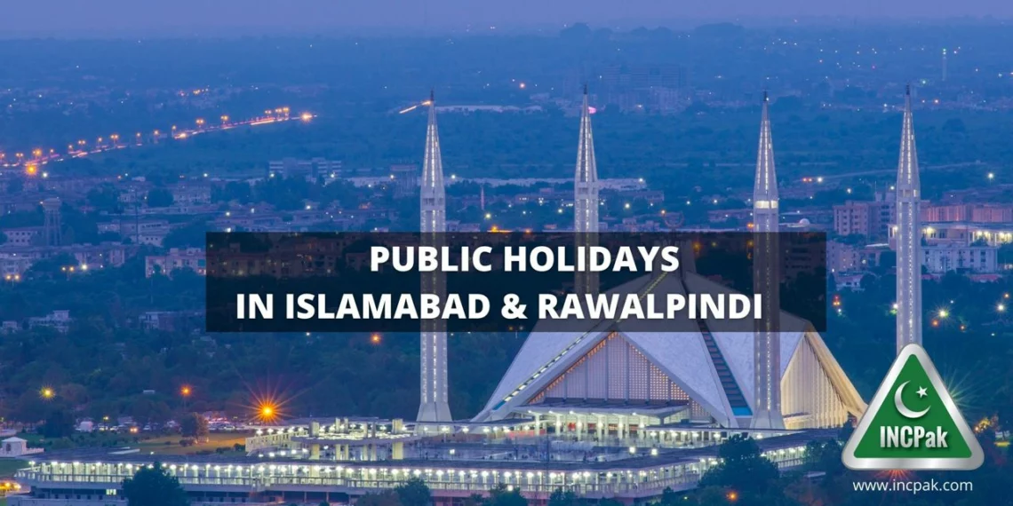 Govt announces four days public holiday in Rawalpindi & Islamabad