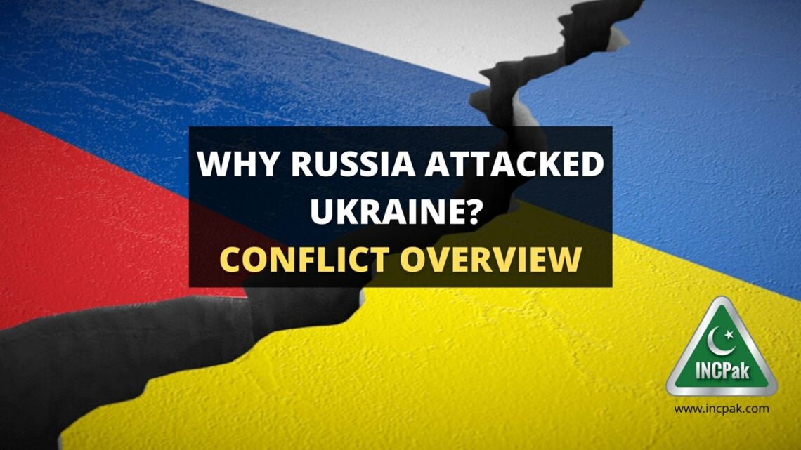 Why Russia Attacked Ukraine? Conflict Overview - INCPak