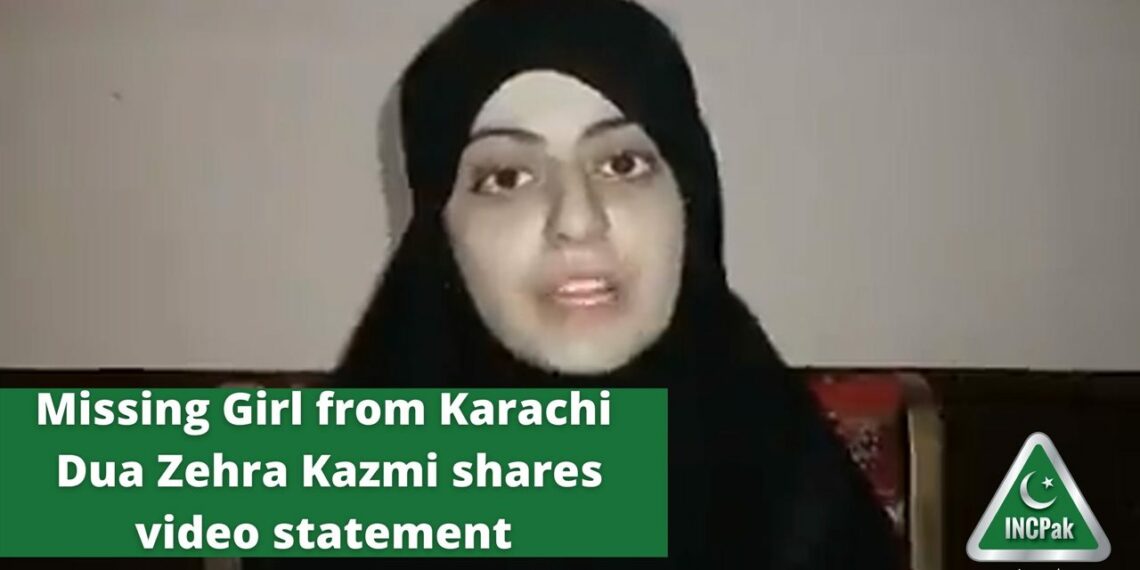 Missing Girl from Karachi Dua Zehra Kazmi shares video statement