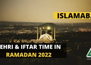 Sehri Times Islamabad, Iftar Times Islamabad, Ramadan 2022