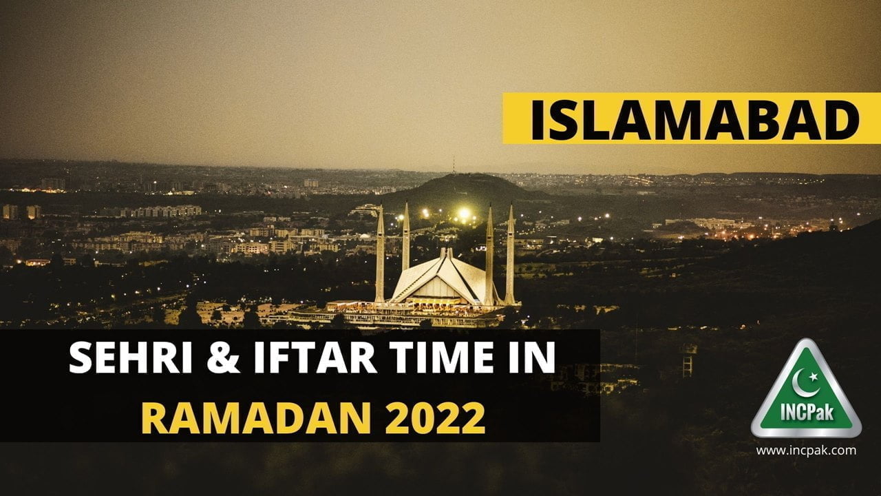 Islamabad Sehri & Iftar Times For Ramadan 2022 - INCPak