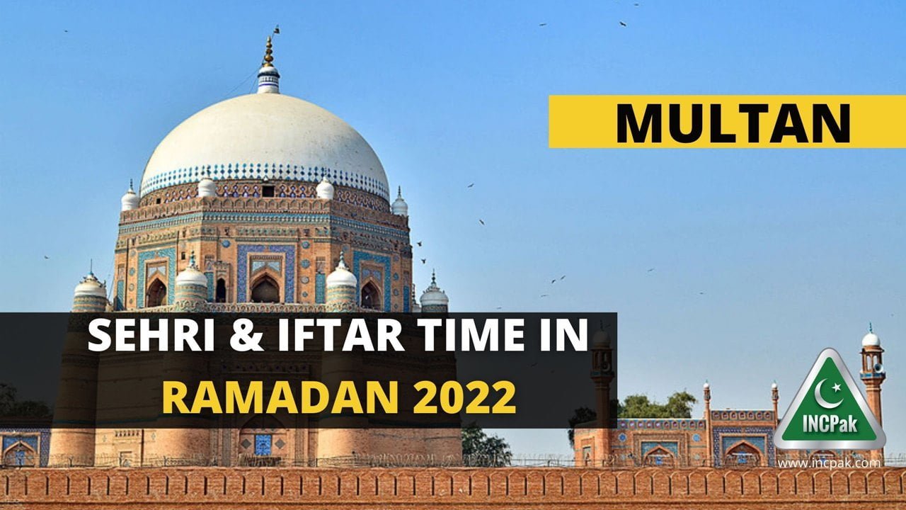 Sehri & Iftar Time in Multan For Ramadan 2022 INCPak
