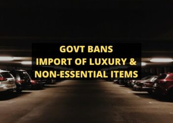 Govt Bans Import of Luxury & Non-Essential Items