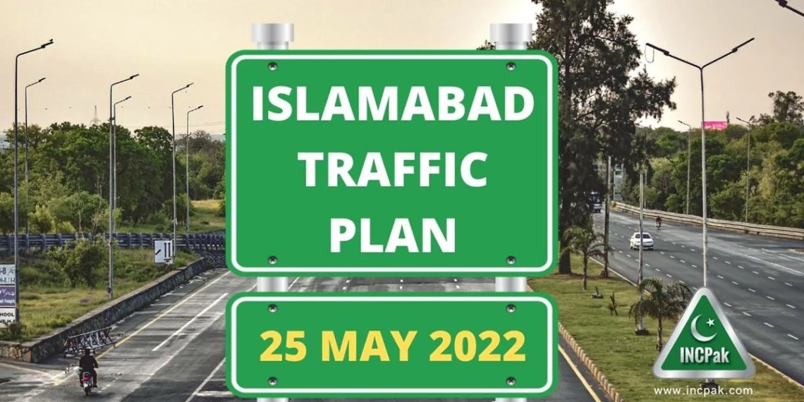 Islamabad Traffic Plan, PTI Azadi March, PTI Long March, Islamabad Traffic Update