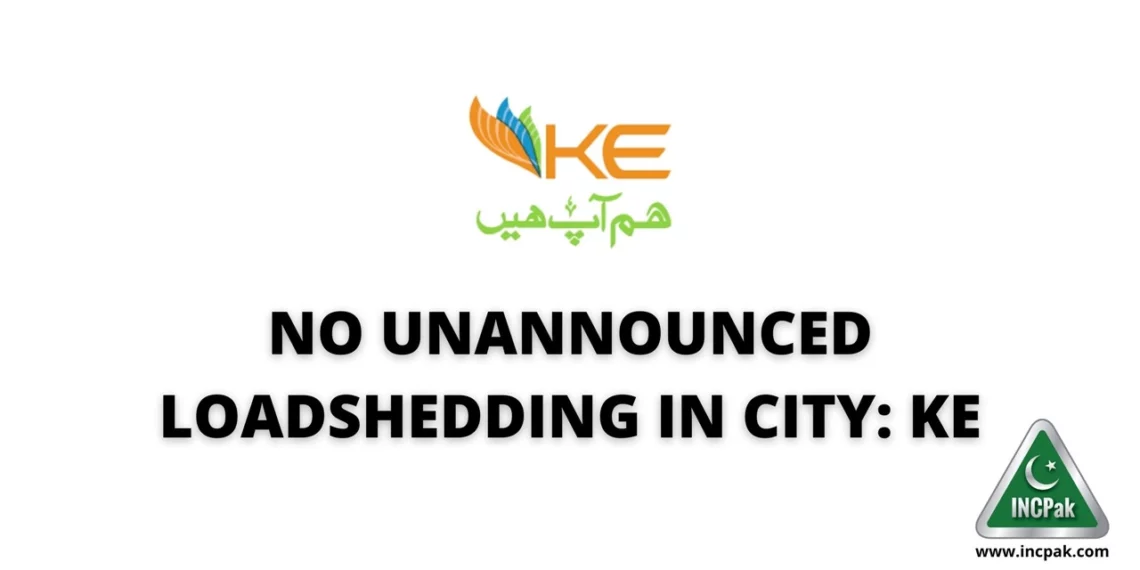 No Unannounced Load-Shedding in Karachi - KE