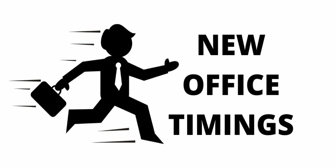 New Office Timings, Office Timings