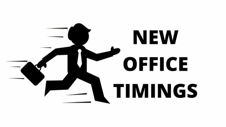 New Office Timings, Office Timings