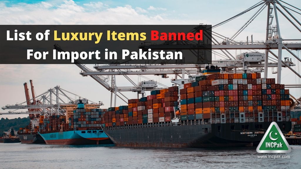 list-of-luxury-items-banned-for-import-in-pakistan-incpak