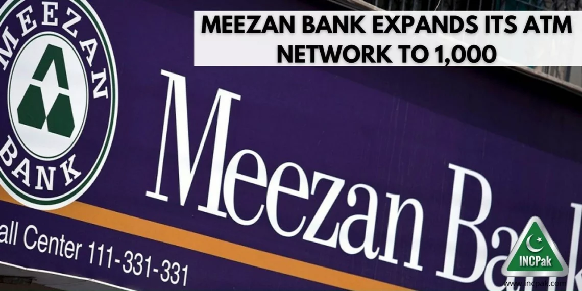 Meezan Bank expands its ATM Network to 1,000