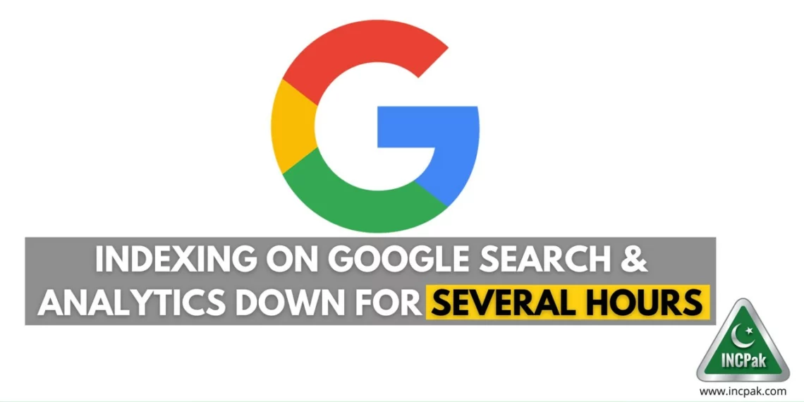 Google Search, Google Search Indexing, Google Analytics Down, Google Indexing Down, Google Search Down