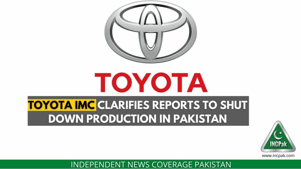 Toyota IMC Clarifies Reports to Shut Down Production in Pakistan INCPak