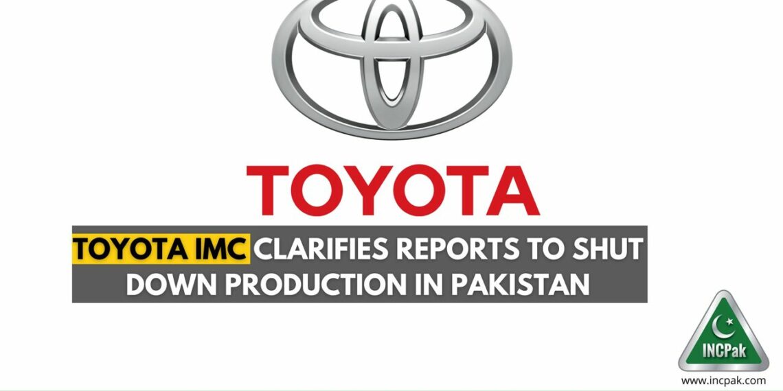 Toyota Pakistan, Toyota Indus Motor Company, Toyota IMC, Toyota Shut Down, Toyota Shutting Down