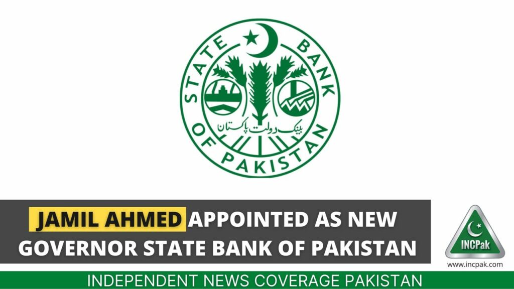 Jamil Ahmed appointed as New Governor State Bank of Pakistan