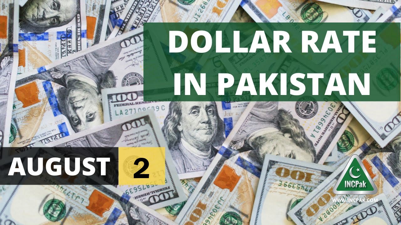USD to PKR Dollar Rate in Pakistan 2 August 2022 INCPak