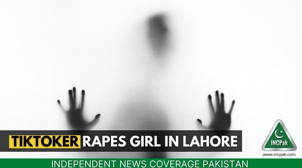 TikToker Rapes Girl in Lahore