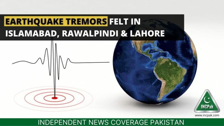 Earthquake, Earthquake Islamabad, Earthquake Rawalpindi, Earthquake Lahore