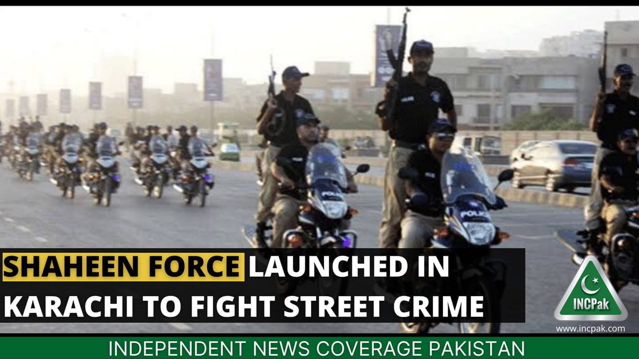 Shaheen Force Launched in Karachi to Fight Street Crime - INCPak