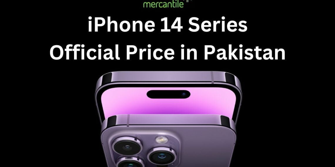 iPhone 14 Price in Pakistan, iPhone 14 Pro Price in Pakistan, iPhone 14 Pro Max Price in Pakistan, iPhone 14 Price, iPhone 14 Pro Price, iPhone 14 Pro Max Price, Mercantile