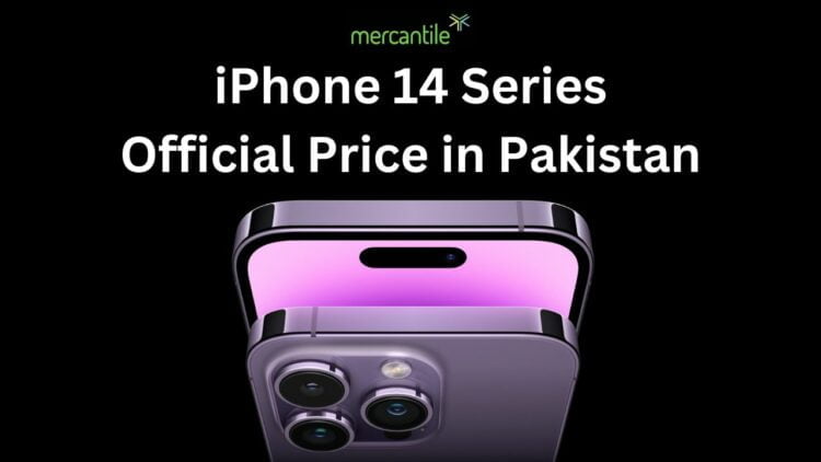 iPhone 14 Price in Pakistan, iPhone 14 Pro Price in Pakistan, iPhone 14 Pro Max Price in Pakistan, iPhone 14 Price, iPhone 14 Pro Price, iPhone 14 Pro Max Price, Mercantile