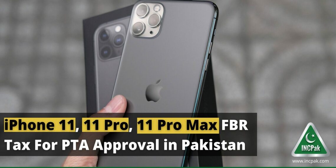 iPhone 11 PTA Tax, iPhone 11 Pro PTA Tax, iPhone 11 Pro Max PTA Tax, iPhone 11 Tax