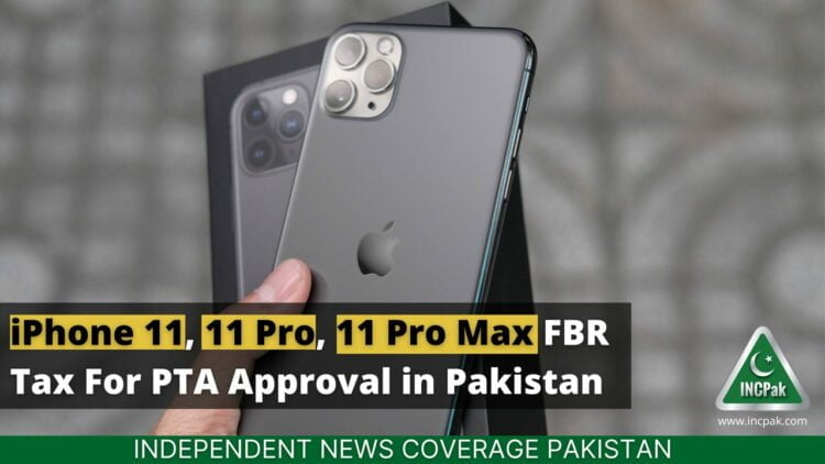 iPhone 11 PTA Tax, iPhone 11 Pro PTA Tax, iPhone 11 Pro Max PTA Tax, iPhone 11 Tax