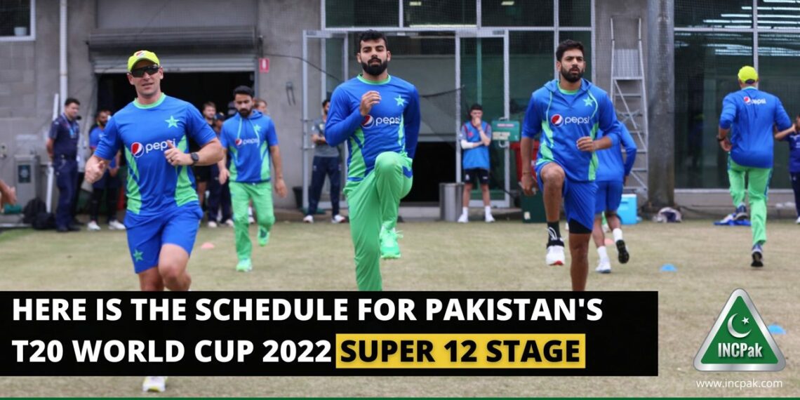 Pakistan Super 12 Schedule, Pakistan T20 World Cup 2022 Schedule, T20 World Cup 2022