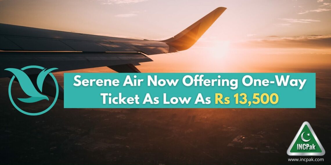 Serene Air, Serene Air Air Fares, SereneAir, SereneAir Air Fares, SereneAir Domestic Fares, Serene Air Domestic Fares