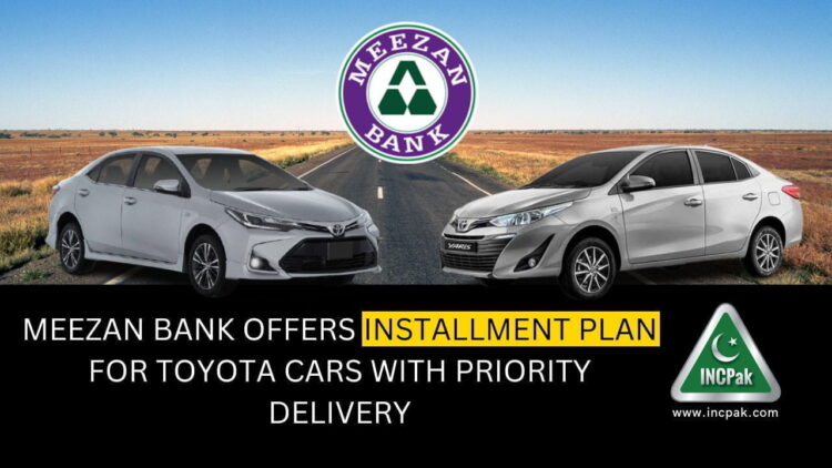 Meezan Bank Car Installment Plan, Meezan Bank Car Financing, Meezan Bank Toyota Car Installment Plan, Meezan Bank Toyota Installment Plan