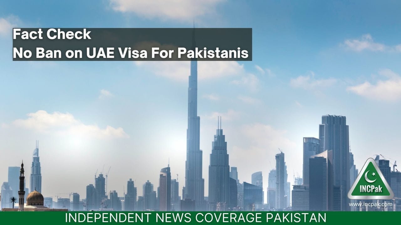 fact-check-no-ban-on-uae-visa-for-pakistanis-incpak