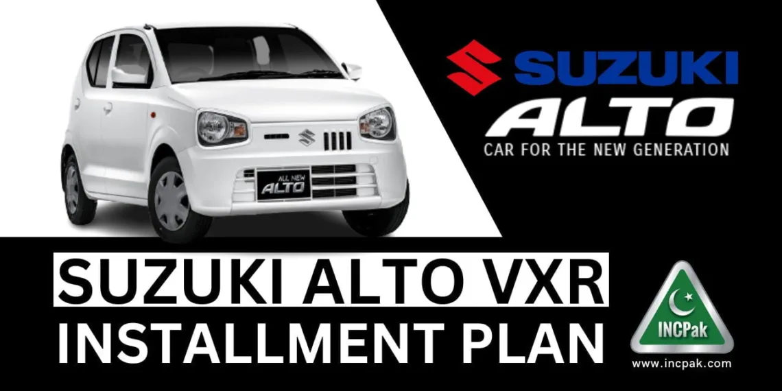 Suzuki Alto VXR 2023 Installment, Suzuki Alto VXR Installment, Suzuki Alto Installment Plan