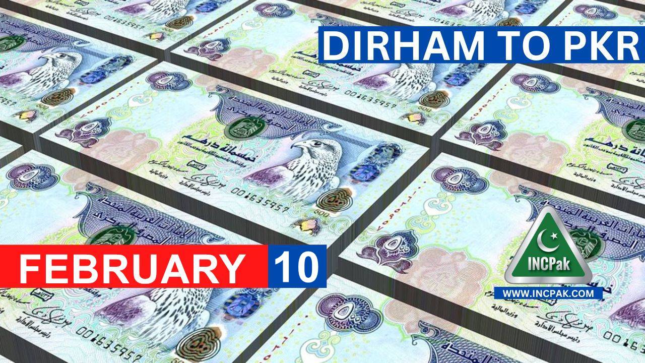 aed-to-pkr-dirham-rate-in-pakistan-today-10-february-2023