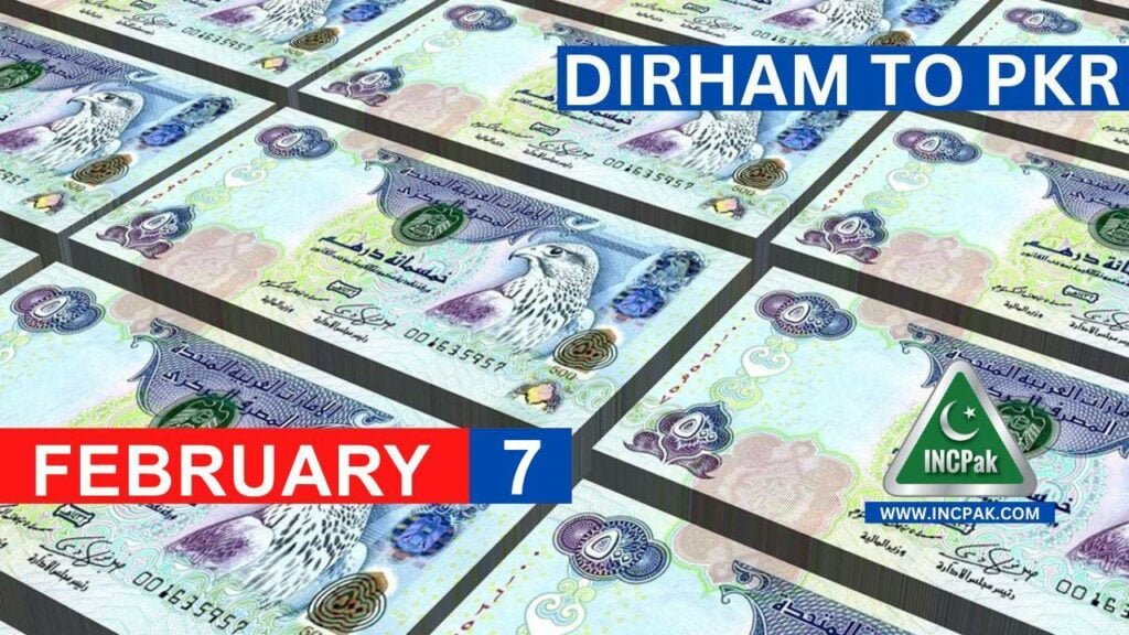 Dirham Rate in Pakistan 7 February