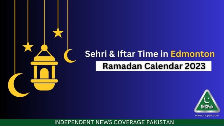 Edmonton Sehri Time, Edmonton Iftar Time, Ramadan Calendar 2023, Ramadan 2023, Ramazan 2023