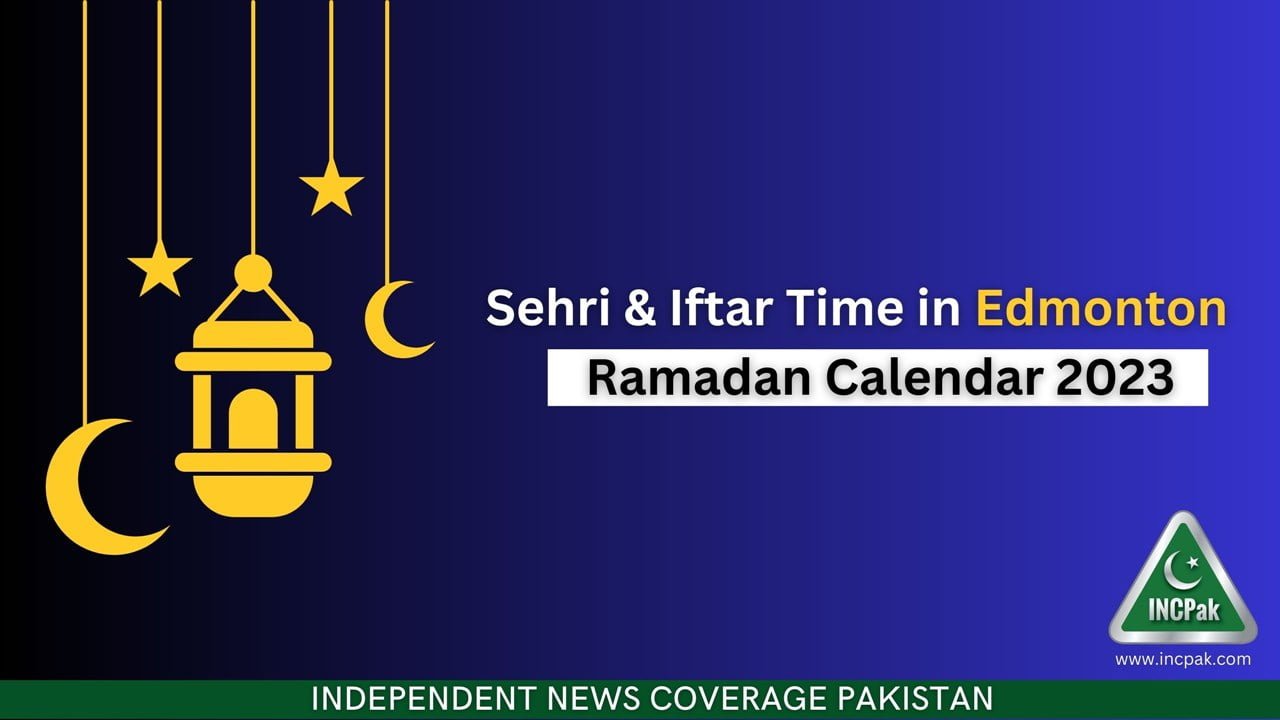 Edmonton Sehri & Iftar Time Ramadan Calendar 2023 INCPak