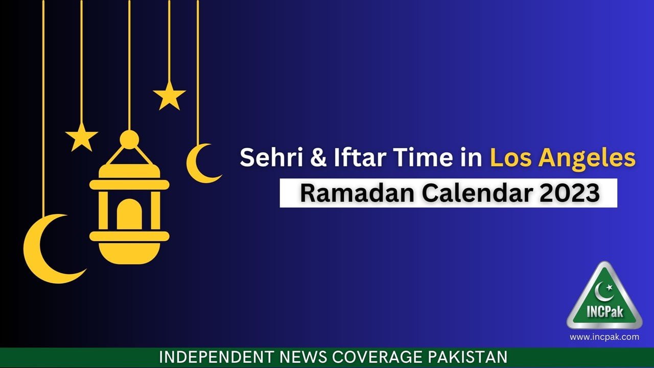 Los Angeles Sehri & Iftar Time Ramadan Calendar 2023 INCPak