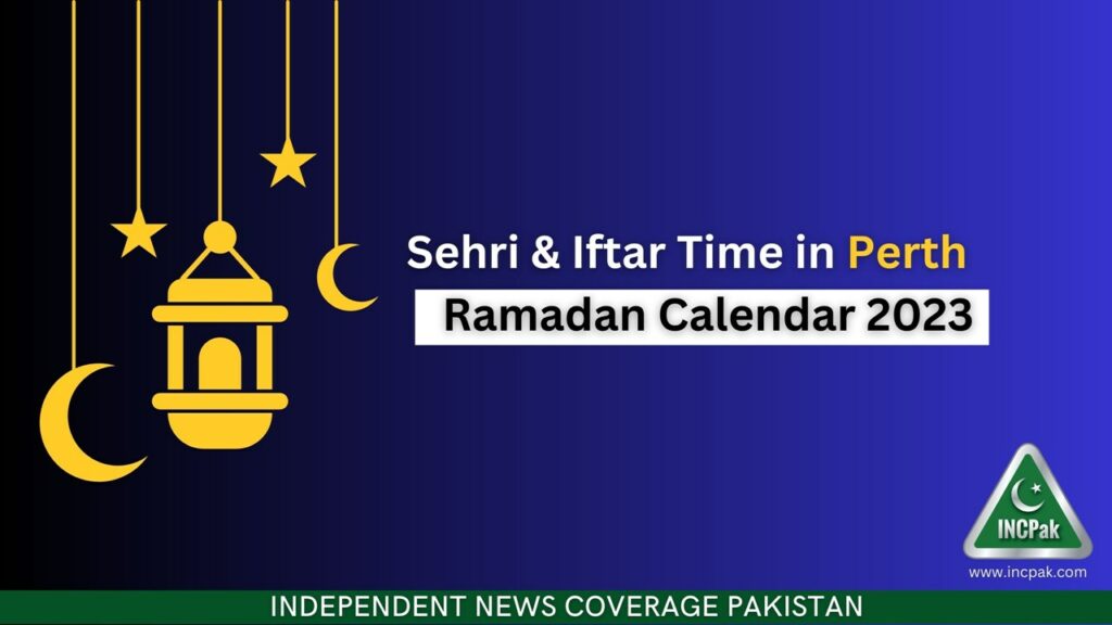 Perth sehri time, perth iftar time, australia sehri time, perth iftar time, ramadan calendar 2023, ramadan 2023, ramazan 2023