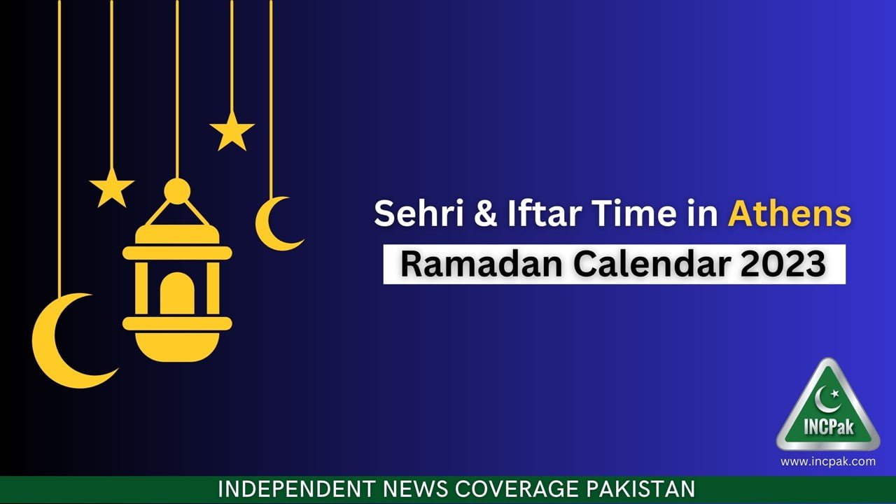 Sehri & Iftar Time in Athens Ramadan Calendar 2023 INCPak